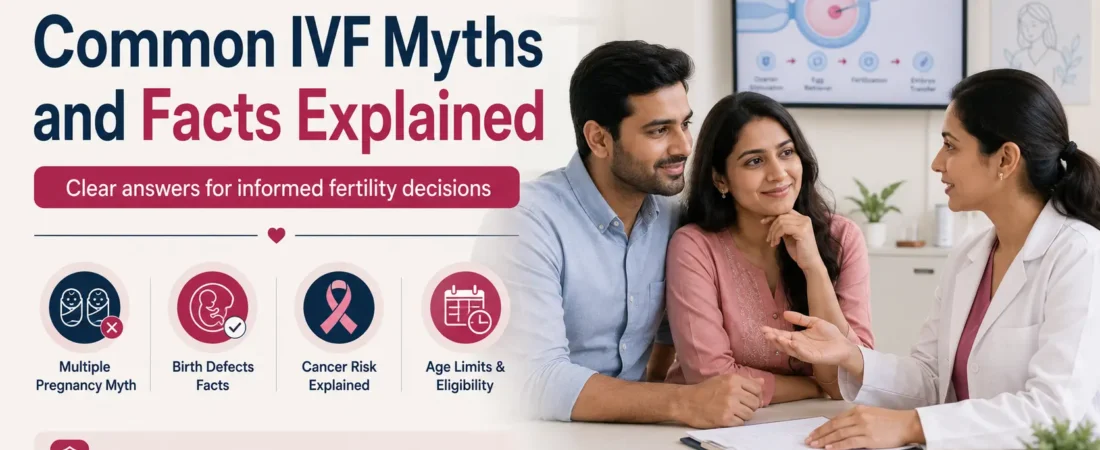 Common IVF Myths and Facts Explained