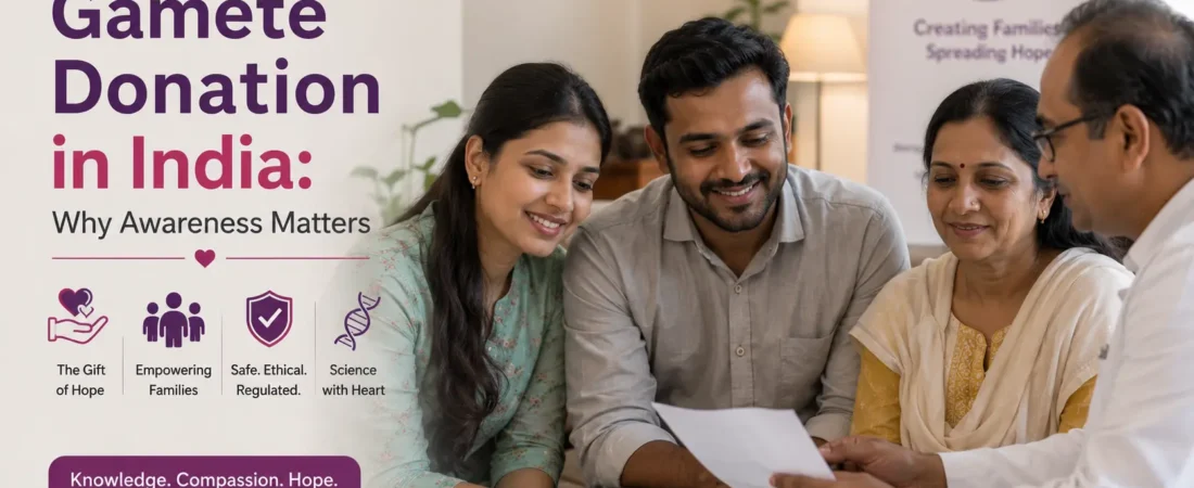 Gamete Donation in India: Why Awareness Matters